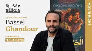 Jordanian Cinema: Creating The Alleys & Theeb | Bassel Ghandour