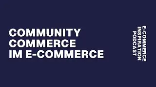 #045: Community Commerce: K5 Spezialfolge mit Verena Schl&uuml;ppmann - E-Commerce Inspiration