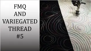 FMQ and variegated thread #5 &ndash; Thread and background fabrics &ndash;the mutual interaction