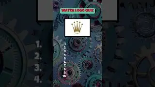 Can You Guess These 10 Famous Watch Brands by Their Logo?#quiz #watch #trivia