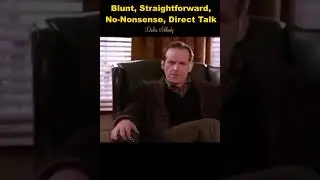 Blunt, Straightforward, No nonsense, No Filter, Direct talk