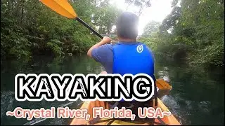 KAYAKING | Crystal River, Florida, USA