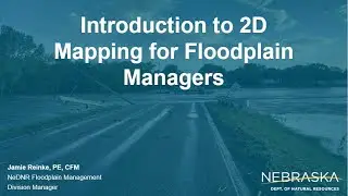 Introduction to 2D Mapping for Floodplain Managers