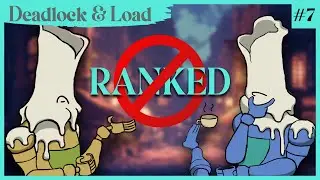 Deadlock and Load: Episode 7