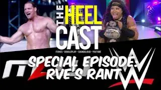 The HeelCast - RVE's Rant