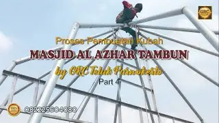 Proses Pemasangan Kubah Masjid Al Azhar Tambun Part 4