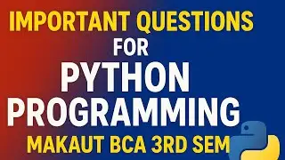ВАЖНЫЕ ВОПРОСЫ ПО ПРОГРАММИРОВАНИЮ НА PYTHON | BCA 3rd SEM | СПЕЦИАЛЬНЫЙ ВЫПУСК ПО ПРЕДСТОЯЩЕМУ Э...