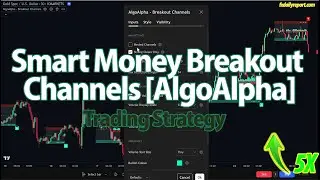 Smart Money Breakout Channels: Follow Institutional Traders (Algoalpha Tool)