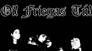 oi! friegas tu! - se tu misma