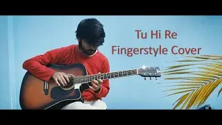 Tu Hi Re - Bombay | Fingerstyle Guitar Cover | Valentine's Day Special
