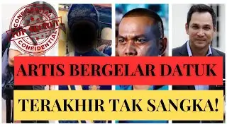 15 Artis Bergelar Datuk 😱 No. Terakhir Ini Betul-Betul Mengejutkan!