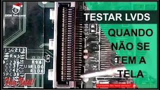 Aprenda analisar as tensões do circuito lvds quando não se tem a tela do notebook. Placa DA0ZQ1MB8D0