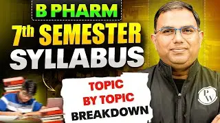 B Pharm 7th Semester Full Syllabus Explained | B Pharm Complete Topic-Wise Breakdown | PW B Pharm