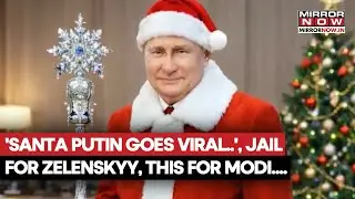 Santa Putin Goes Viral For Christmas; 'Jail For Zelenskyy, Trump Praised, Modi Gets This...