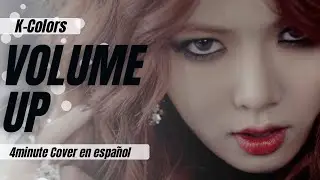 《VOLUME UP▪4MINUTE 》Cover en espa&ntilde;ol ;; K-Colors Ent