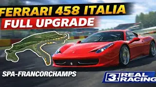 Ferrari 458 Italia Full Upgrade | Spa-Francorchamps | Real Racing 3