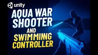 Aqua War Shooter & Swimming Controller | Unity FPS Mechanics Showcase 🌊💥