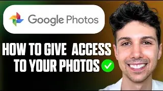 How to Give Google Photos Access to Your Photos - Full Guide