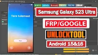 Samsung Galaxy S23 Ultra SM S918 FRP Bypass Unlock Tool Android 15 &16