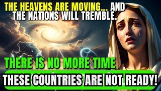 WORLD ALERT! THE VIRGIN MARY WARNS WHAT WILL HAPPEN IN THESE NATIONS &mdash; HEAVEN HAS ALREADY BEGUN T...