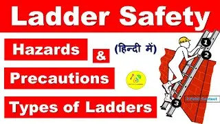 Ladder Safety in Hindi | Types of Ladder | Hazard and Safety Precautions | How to Use Ladder Safely