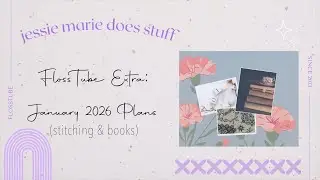 FlossTube Extra: January 2026 Plans (stitching & books)