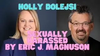 Holly H. Dolejsi, Robins Kaplan: Sexually Harassed by Eric J. Magnuson