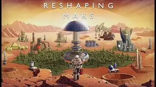 RESHAPING MARS - Official Trailer | New Games 2021
