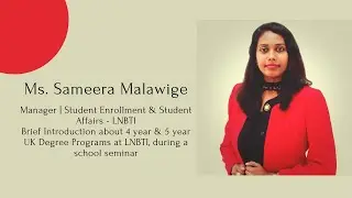Introduction about 4 year & 5 year UK Degree Programs @ LNBTI by Ms.Sameera Malawige | Manager LNBTI