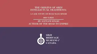 Early Sikh Intellectual Authority: A Case Study of Bhai Mani Singh - by Satnam Singh @ SHMC.CA