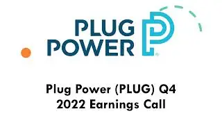 Plug Power $PLUG Q4 2022 Earnings Call