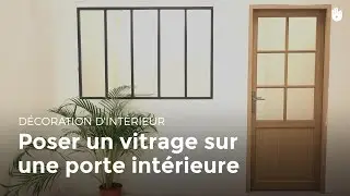 Poser un vitrage sur une porte int&eacute;rieure | Bricolage