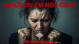 Hold On I&rsquo;m Not Okay (Emotional Pop / Indie Rock / Alternative Soul) | Live As You Are!