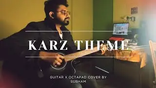 Karz Theme Music | Guitar  Instrumental Cover By Subham | Guitar X Octapad |