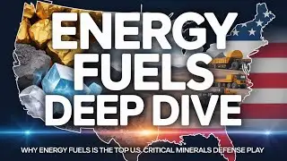 Deep Dive: Why Energy Fuels is the Top US Critical Minerals Defense Play (UUUU)