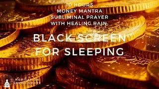 MANIFEST MONEY IN YOUR SLEEP || 10 Hours of MONEY MANTRA Subliminal + Healing Rain || BLACK SCREEN