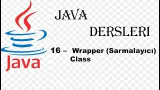 JAVA - 16  Wrapper (Sarmalayıcı) Class