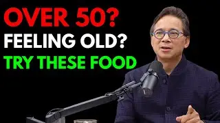 Top 10 Foods You MUST Eat After 50 | Reverse Aging, Boost Immunity & Stay Young  Dr.william Li
