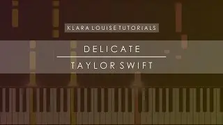 DELICATE | Taylor Swift Piano Tutorial