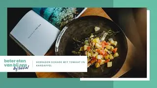 Beter Eten Van Bij Ons # 108 : Gebraden dorade met tomaat en aardappel