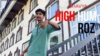 Bhavya - High Hum Roz (Official Music Video) | (prod. xndr) | #rap #hiphop #sectionink