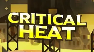 (Fluke From 53%) Critical Heat (Extreme Demon) by Zeniux & Zeus [Geometry Dash]