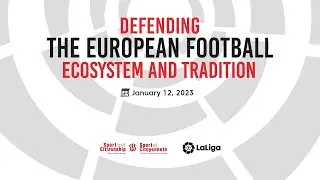 Defending the European Football Ecosystem and Tradition &ndash; January 12, Brussels