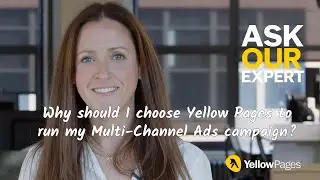 Ask our expert - Why should I choose Yellow Pages to run my Multi-Channel Ads campaign?