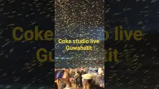 coke studio live Guwahatit