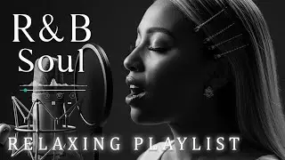【R&B Soul】Relaxing Chill Playlist &ndash; Smooth R&B Soul Vibes &ndash; Soulful Vocals & Deep Grooves