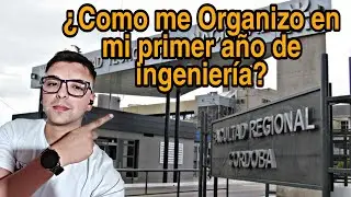 ¿Como me Organizo en mi Primer año de Ingenieria? - UTN - FRC