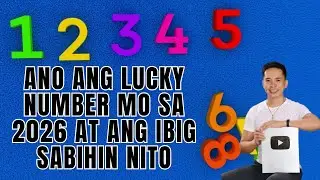 ANO ANG LUCKY NUMBER MO SA 2026 AT ANG IBIG SABIHIN NITO