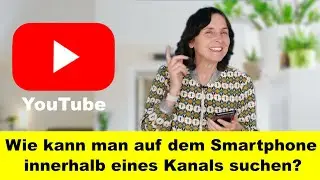 Im YouTube Kanal nach einem Video suchen. Fragen zum zum Smartphone.