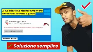 Al dispositivo mancano importanti correzioni di sicurezza e qualit&agrave; (risolvere)